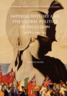 Image for Imperial history and the global politics of exclusion: Britain, 1880-1940