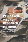 Image for Ethics and visual research methods  : theory, methodology, and practice