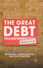 Image for The great debt transformation: households, financialization, and policy responses