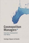 Image for Cosmopolitan managers  : executive development that works