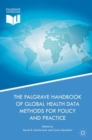 Image for The Palgrave Handbook of Global Health Data Methods for Policy and Practice