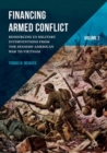 Image for Financing armed conflict.: Resourcing US military interventions from the Spanish-American War to Vietnam