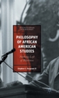 Image for Philosophy of african american studies  : nothing left of blackness