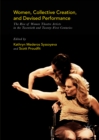 Image for Women, collective creation, and devised performance: the rise of women theatre artists in the twentieth and twenty-first centuries