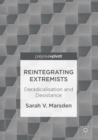 Image for Reintegrating extremists: deradicalisation and desistance