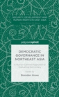 Image for Democratic governance in Northeast Asia  : a human-centred approach to evaluating democracy