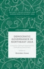 Image for Democratic governance in Northeast Asia: a human-centred approach to evaluating democracy