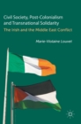 Image for Civil society, post-colonialism and transnational solidarity  : the Irish and the Middle East conflict