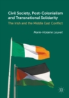 Image for Civil society, post-colonialism and transnational solidarity: the Irish and the Middle East conflict