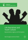 Image for Life narratives and youth culture: representation, agency and participation
