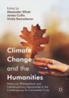 Image for Climate change and the humanities: historical, philosophical and interdisciplinary approaches to the contemporary environmental crisis