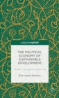 Image for The political economy of sustainable development  : valuation, distribution, governance