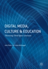 Image for Digital media, culture and education: theorising third space literacies