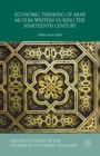 Image for Economic thinking of Arab Muslim writers during the nineteenth century