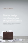 Image for Module design in a changing era of higher education  : academic identity, cognitive dissonance and institutional barriers