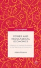 Image for Power and neoclassical economics  : a return to political economy in the teaching of economics