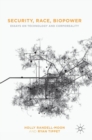 Image for Security, race, biopower  : essays on technology and corporeality