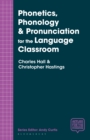 Image for Phonetics, Phonology &amp; Pronunciation for the Language Classroom