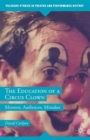 Image for The education of a circus clown  : mentors, audiences, mistakes