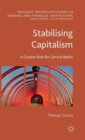 Image for Stabilising capitalism  : a greater role for central banks