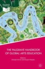 Image for The Palgrave Handbook of Global Arts Education