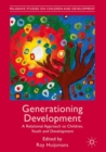 Image for Generationing development: a relational approach to children, youth and development