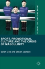 Image for Sport, Promotional Culture and the Crisis of Masculinity