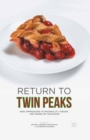 Image for Return to Twin Peaks: new approaches to materiality, theory, and genre on television