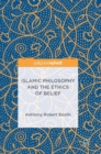 Image for Islamic philosophy and the ethics of belief
