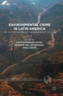 Image for Environmental crime in Latin America  : the theft of nature and the poisoning of the land