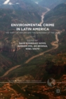 Image for Environmental crime in Latin America: the theft of nature and the poisoning of the land