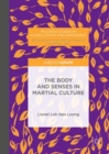 Image for The body and senses in martial culture