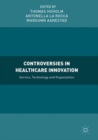Image for Controversies in healthcare innovation: service, technology and organization