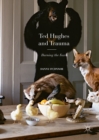 Image for Ted Hughes and trauma: burning the foxes