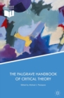 Image for The palgrave handbook of critical theory