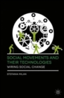 Image for Social movements and their technologies  : wiring social change