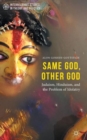 Image for Same God, other God  : Judaism, Hinduism, and the problem of idolatry
