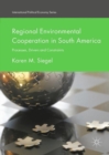 Image for Regional environmental cooperation in South America  : processes, drivers and constraints