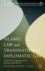 Image for Islamic and transnational diplomatic law  : a quest for complementarity in divergent legal theories