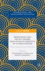 Image for Redefining Asia Pacific higher education in contexts of globalization: private markets and the public good