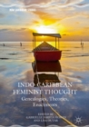 Image for Indo-Caribbean feminist thought: genealogies, theories, enactments