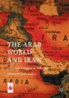 Image for The Arab world and Iran: a turbulent region in transition