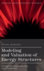 Image for Modeling and Valuation of Energy Structures
