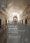 Image for Carceral spatiality: dialogues between geography and criminology
