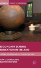 Image for Secondary school education in Ireland  : history, memories and life stories, 1922-1967