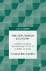 Image for The reputation economy: understanding knowledge work in digital society
