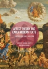 Image for Affect theory and early modern texts: politics, ecologies, and form