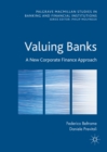 Image for Valuing banks: a new corporate finance approach