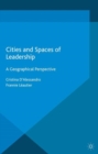 Image for Cities and spaces of leadership  : a geographical perspective