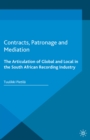 Image for Contracts, patronage and mediation: the articulation of global and local in the South African recording industry